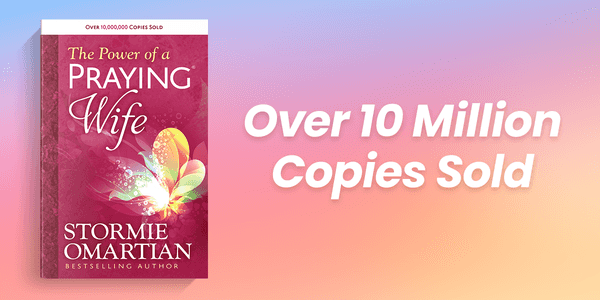 The Power of a Praying Wife. Over 10 Million Copies Sold